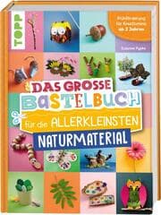 Cover von Das große Bastelbuch für die Allerkleinsten Naturmaterial