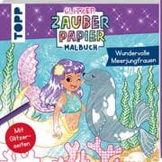 Cover von Glitzer Zauberpapier Malbuch Wundervolle Meerjungfrauen