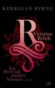 Cover von Victorian Rebels - Ein Herz voll dunkler Schatten