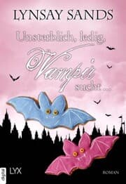 Cover von Unsterblich, ledig, Vampir sucht ...