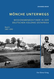 Cover von Mönche unterwegs - Missionsbenediktiner in der deutschen Kolonie Ost-Afrika 1