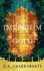 Cover von Das Imperium aus Gold - Daevabad Band 3