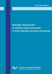 Cover von Motivation Studierender im mittleren Erwachsenenalter in einem Blended-Learning-Lehrkonzept