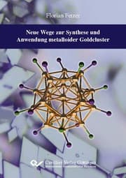 Cover von Neue Wege zur Synthese und Anwendung metalloider Goldcluster