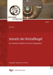 Cover von Jenseits der Kristallkugel. Ein Lesebuch zur Zukunft und zu ihrer Vergangenheit