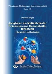 Cover von Jonglieren als Maßnahme der Prävention und Gesundheitsförderung