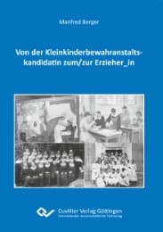 Cover von Von der Kleinkinderbewahranstaltskandidatin zum/zur Erzieher_in
