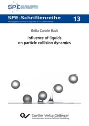 Cover von Influence of liquids on particle collision dynamics (Band 13)