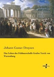 Cover von Das Leben des Feldmarschalls Grafen Yorck von Wartenburg