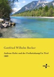 Cover von Andreas Hofer und der Freiheitskampf in Tirol 1809