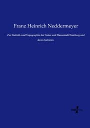 Cover von Zur Statistik und Topographie der Freien und Hansestadt Hamburg und deren Gebietes