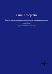 Cover von Über die Beeinflussung einfacher psychischer Vorgänge durch einige Arzneimittel
