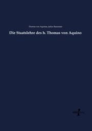Cover von Die Staatslehre des h.Thomas von Aquino