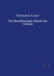 Cover von Die Moraltheologie Alberts des Grossen