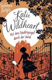 Cover von Katie Wildheart 1 - Mit dem Zauberspiegel durch die Wand