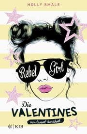 Cover von Die Valentines 3 - verdammt berühmt. Rebel Girl