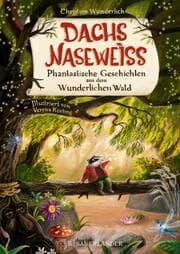 Cover von Dachs Naseweiß Phantastische Geschichten aus dem Wunderlichen Wald