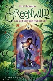 Cover von Greenwild - Die Jagd nach dem Wunderlicht