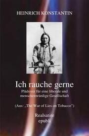 Cover von Ich rauche gerne -Plädoyer für eine liberale und menschenwürdige Gesellschaft