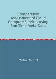 Cover von Comparative Assessment of Cloud Compute Services using Run-Time Meta-Data