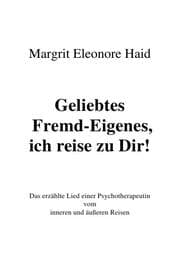 Cover von Geliebtes Fremd-Eigenes, ich reise zu Dir!