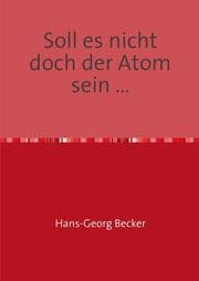 Cover von Soll es nicht doch der Atom sein ...