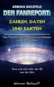 Cover von Die Mannschaft von der Alm - Zahlen, Daten und Fakten von Arminia Bielefeld