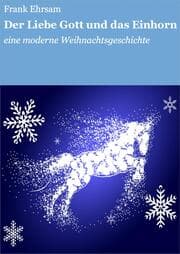 Cover von Der Liebe Gott und das Einhorn