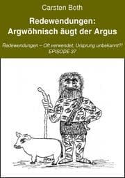 Cover von Redewendungen: Argwöhnisch äugt der Argus