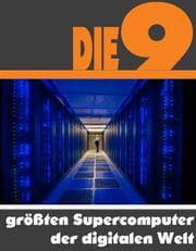 Cover von Die neun größten Supercomputer der digitalen Welt