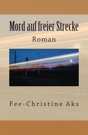 Cover von Mord auf freier Strecke