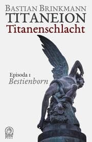 Cover von Titaneion Titanenschlacht - Episoda 1: Bestienborn