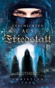 Cover von Geschichten aus Friedstatt Band 1: Glutherz