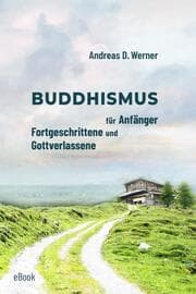 Cover von Buddhismus für Anfänger, Fortgeschrittene und Gottverlassene