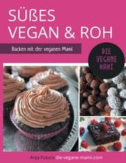 Cover von Süßes Vegan und Roh