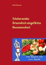 Cover von Scheherazades Orientalisch eingefärbte Hausmannskost