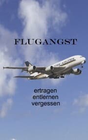 Cover von Flugangst ertragen entlernen vergessen