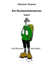 Cover von Ein Rucksackdeutscher tippelt von München nach Berlin