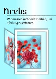 Cover von Krebs - Wir müssen nicht erst sterben, um Heilung zu erfahren!