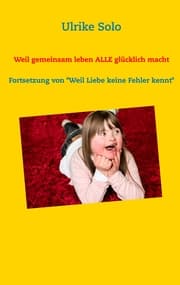 Cover von Weil gemeinsam leben ALLE glücklich macht