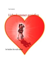 Cover von Liebeskummer genießen