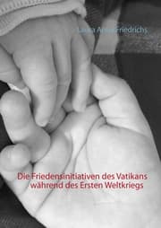 Cover von Die Friedensinitiativen des Vatikans während des Ersten Weltkriegs