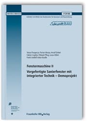 Cover von Fenstermaschine II. Vorgefertigte Sanierfenster mit integrierter Technik - Demoprojekt. Abschlussbericht