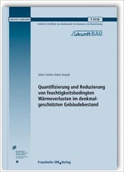 Cover von Quantifizierung und Reduzierung von feuchtigkeitsbedingten Wärmeverlusten im denkmalgeschützten Gebäudebestand. Abschlussbericht