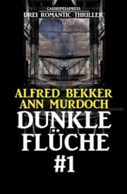 Cover von Dunkle Flüche 1: Drei Romantic Thriller