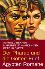 Cover von Der Pharao und die Götter: Fünf Ägypten Romane
