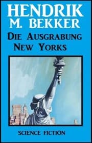 Cover von Die Ausgrabung New Yorks