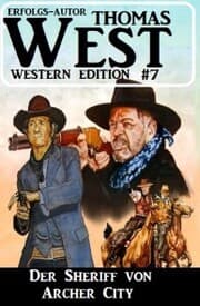 Cover von Der Sheriff von Archer City: Thomas West Western Edition 7