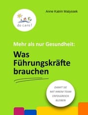 Cover von Mehr als nur Gesundheit: Was Führungskräfte brauchen