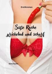 Cover von Süße Rache, prickelnd und scharf